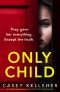 Only Child: A completely gripping psychological thriller full of breathtaking twists