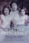 The Little Princesses · the Story of the Queen's Childhood by Her Nanny, Marion Crawford