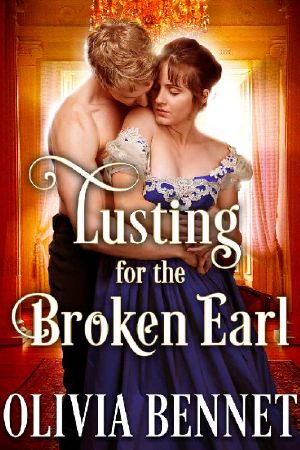 Lusting for the Broken Earl · A Steamy Historical Regency Romance Novel