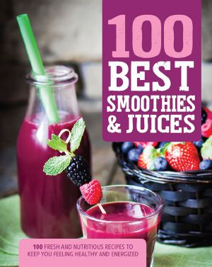 100 Best Smoothies & Juices