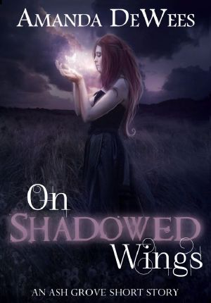 On Shadowed Wings · An Ash Grove Short Story