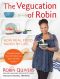 The Vegucation of Robin