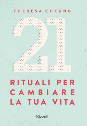 21 Rituali Per Cambiare La Tua Vita