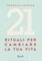 21 Rituali Per Cambiare La Tua Vita