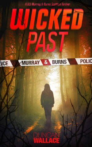 Wicked Past: DCI Murray & Burns Scottish Thriller