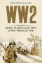 WW2 · Spies, Snipers and Tales of the World at War