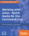 Working with Linux · Quick Hacks for the Command Line