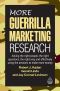 More Guerrilla Marketing Research · Asking the Right People, the Right Questions, the Right Way, and Effectively Using the Answers to Make More Money