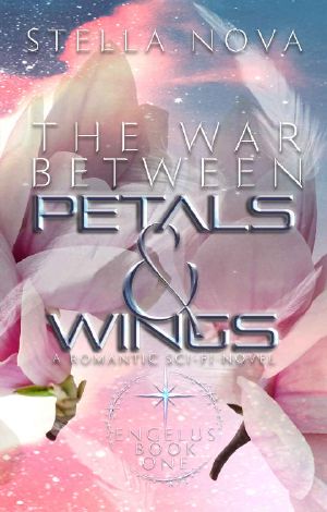 The War Between Petals and Wings: A Sci-Fi Romance (Engelus Series Book 1)