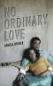 No Ordinary Love