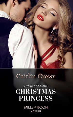 His Scandalous Christmas Princess (Mills & Boon Modern) (Royal Christmas Weddings, Book 2)