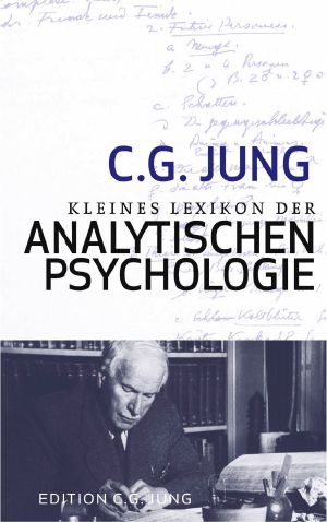 Kleines Lexikon der Analytischen Psychologie · Definitionen. Mit einem Vorwort von Verena Kast
