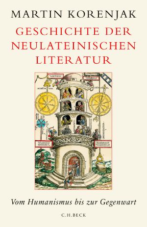 Geschichte der neulateinischen Literatur · Vom Humanismus bis zur Gegenwart