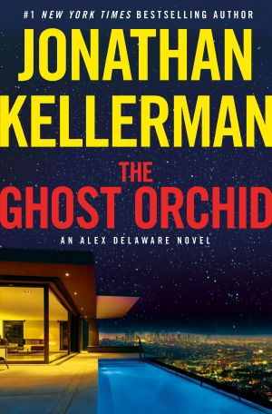 The Ghost Orchid, An Alex Delaware Novel