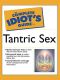 The Complete Idiot's Guide to Tantric Sex