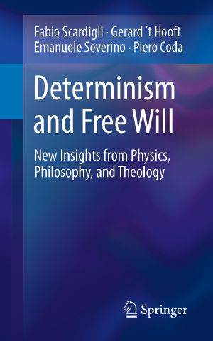 Determinism and Free Will, New Insights from Physics, Philosophy, and Theology