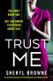 Trust Me · an Absolutely Gripping and Unputdownable Psychological Thriller