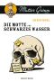 Die Motte und Schwarzes Wasser · Ein Mutter Grimm Krimi 01 + 02 (Sammelband)