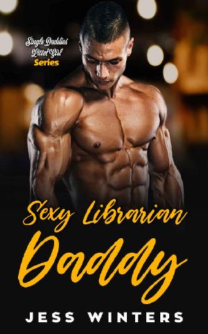 Sexy Librarian Daddy: An Age Play, DDlg, Instalove, Standalone, Romance (Single Daddies Little Girl Series Book 1)