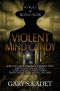 Violent Mind Candy