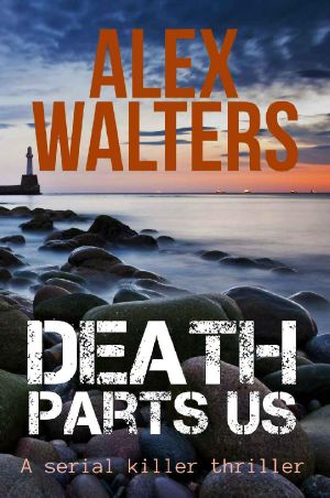 Death Parts Us · A Serial Killer Thriller (DI Alec McKay Book 2)