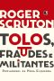 Tolos, fraudes e militantes