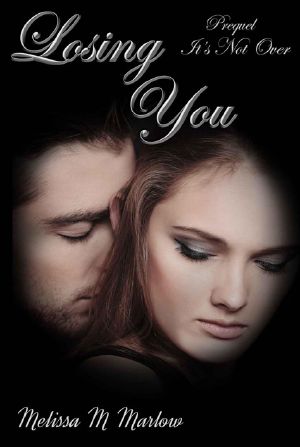 Losing You · A prequel to It's Not Over