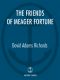 The Friends of Meager Fortune