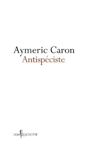 Antispéciste · Réconcilier L'humain, L'animal, La Nature (NON FICTION)