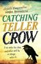 Catching Teller Crow