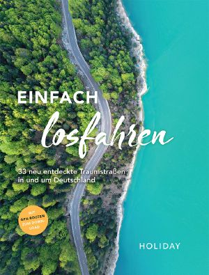 HOLIDAY Reisebuch: Einfach losfahren - neue Roadtrips vor der Haustür