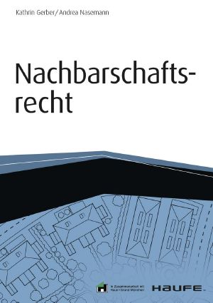 Nachbarschaftsrecht - inkl. Arbeitshilfen online