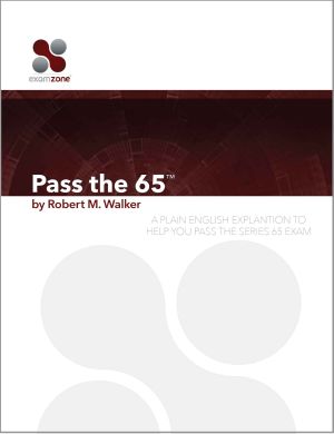 Pass the 65 · A PLAIN ENGLISH EXPLANATION TO HELP YOU PASS THE SERIES 65 EXAM - UPDATED FOR THE JULY 1, 2016 CHANGES TO THE SERIES 65 EXAM