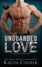 Unguarded Love