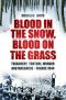 Blood in the Snow, Blood on the Grass