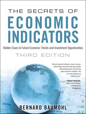 The Secrets of Economic Indicators · Hidden Clues to Future Economic Trends and Investment Opportunities · 3rd Edition (Shawn Kahl's Library)