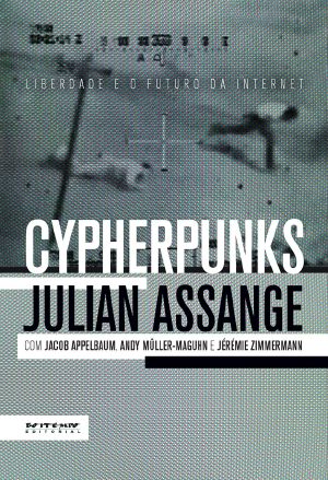 Cypherpunks · Liberdade E O Futuro Da Internet