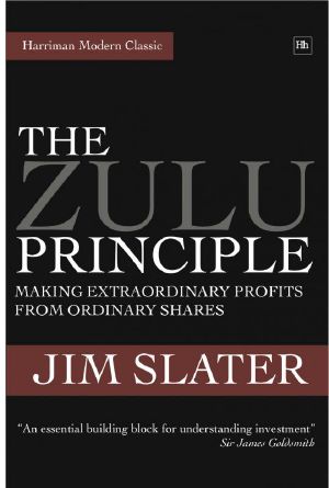 The Zulu Principle · Making Extraordinary Profits From Ordinary Shares (Harriman Modern Classics)