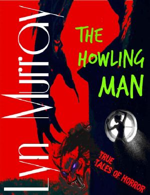 The Howling Man: Wolfmen and Werewolves - Reality and Legends