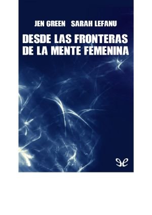 Desde las fronteras de la mente femenina