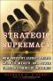 Strategic Supremacy · How Industry Leaders Create Growth, Wealth, and Power Through Spheres of Influence