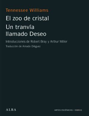 Un Tranvía Llamado Deseo / El Zoo De Cristal (Artes Escénicas/Obras)