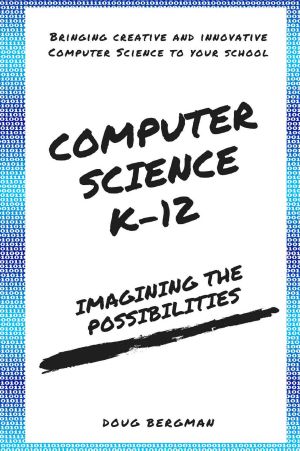 Computer Science K-12 · Imagining the Possibilities!