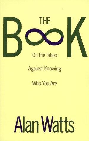 The Book · on the Taboo Against Knowing Who You Are