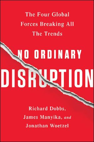 No Ordinary Disruption · the Four Global Forces Breaking All the Trends (9781610395809)