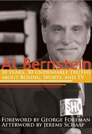 Al Bernstein · 30 Years, 30 Undeniable Truths About Boxing, Sports, and TV