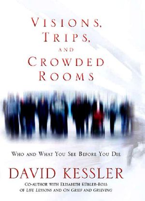 Visions, Trips, and Crowded Rooms