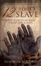 12 Years a Slave · A True Story of Betrayal, Kidnap and Slavery