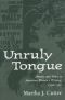 Unruly Tongue · Identity and Voice in American Women 'S Writing, 1850-1930