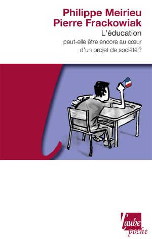 L'éducation Peut-Elle Être Encore Au Cœur D'Un Projet De Société ?